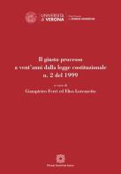 Il giusto processo a vent'anni dalla legge costituzionale n. 2 del 1999 edito da Edizioni Scientifiche Italiane