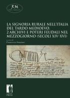 La signoria rurale nell'Italia del tardo medioevo vol.2 edito da Firenze University Press