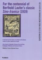 The For the centennial of Berthold Laufer's classic Sino-Iranica (1919).ì edito da Mimesis