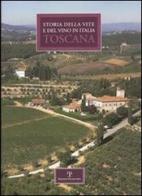 Storia regionale della vite e del vino in Italia. Toscana edito da Polistampa