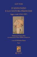 D'Annunzio e la cultura francese vol.1 di Guy Tosi edito da Carabba