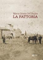 La fattoria di Maria Grazia Del Puglia edito da Helicon