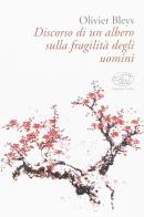Discorso di un albero sulla fragilità degli uomini di Olivier Bleys edito da Edizioni Clichy