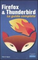 Firefox & Thunderbird. La guida completa di Peter D. Hipson edito da Pearson