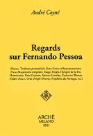 Regards sur Fernando Pessoa di André Coyné edito da Arché