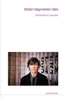 Stefan Sagmeister Q&A. Domande e risposte di Davide Caglioti edito da Postmedia Books