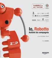 Io, Robotto... Automi da compagnia edito da Osiride