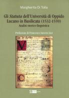 Gli Statuta dell'Università di Oppido Lucano in Basilicata (1532-1559). Analisi storico-linguistica di Margherita Di Tolla edito da Artemide