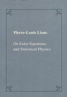 On Euler equations and statistical physic di Pierre L. Lions edito da Scuola Normale Superiore