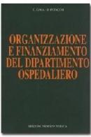Organizzazione e finanziamento del dipartimento ospedaliero di Enrico Gaia, Danilo Poncini edito da Minerva Medica