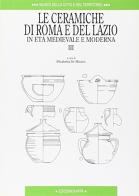 Le ceramiche di Roma e del Lazio in età medievale e moderna vol.3 edito da Kappa