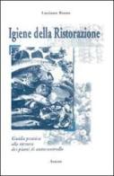 L' igiene della ristorazione. Guida pratica alla stesura dei piani di autocontrollo (Decreto legislativo n. 155 del 26 maggio 1997) di Luciano Rosso edito da Aracne