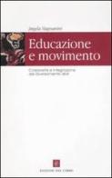 Educazione e movimento. Corporeità e integrazione sociale dei diversamente abili di Angela Magnanini edito da Edizioni del Cerro