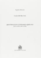 Quattrocento letterario aquilano. Restauri e recuperi di Carlo De Matteis edito da Vecchiarelli