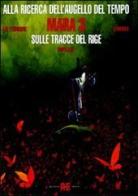 Mara. Sulle tracce del Rige vol.3 di Serge Le Tendre, Régis Loisel edito da Alessandro