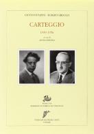 Carteggio 1939-1956 di Giovanni Papini, Roberto Ridolfi edito da Storia e Letteratura