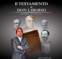Il testamento di don Liborio. Padre d'Italia di Umberto Rey edito da Sogna Italia Editore