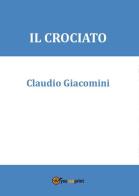 Il crociato di Claudio Giacomini edito da Youcanprint