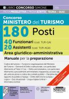 Concorso Ministero del Turismo 180 posti. 40 funzionari (cod. TUR-GA) 20 assistenti (cod. TUR-AGA) area giuridico-amministrativa. Manuale per la preparazione. Con es edito da Edizioni Giuridiche Simone