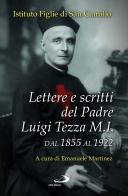 Lettere e scritti del padre Luigi Tezza M.I. Dal 1855 al 1922 di Luigi Tezza edito da San Paolo Edizioni