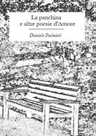 La panchina e altre poesie d'amore di Daniele Palmieri edito da Youcanprint