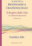 Le basi della biodinamica craniosacrale vol.1 di Franklyn Sills edito da Na.Me.