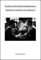 Studies on the relationship between alcohol or nicotine. Use and panic di Fiammetta Cosci edito da Nuove Esperienze