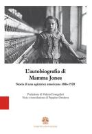 L' autobiografia di Mamma Jones di Mary J. Harris edito da Albani