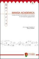 Manga Academica. Rivista di studi sul fumetto e sul cinema di animazione giapponese (2008) vol.1 edito da La Torre Editrice