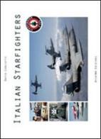 Italian starfighters. Ediz. italiana e inglese di David Cenciotti edito da Aviator