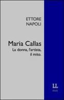 La Callas prima della Callas di Ettore Napoli edito da LeggereLeggere