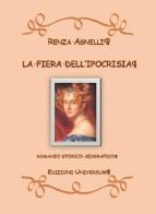 La fiera dell'ipocrisia di Renza Agnelli edito da Edizioni Universum