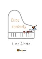 Easy melody pop rock di Luca Aletta edito da Youcanprint