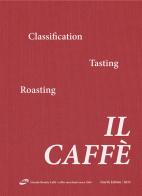 Il caffè. Classification, tasting, roasting. Ediz. ampliata edito da Aziende Riunite Caffè srl
