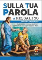 Sulla tua parola. Messalino. Santa messa quotidiana e letture commentate per vivere la parola di Dio. Maggio-giugno 2026 edito da Editrice Shalom