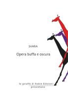 Opera buffa e oscura di Svara edito da Robin Edizioni