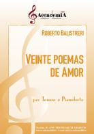 Veinte poemas de amor. Per tenore e pianoforte. Partitura e parte di Roberto Balistreri edito da Accademia2008
