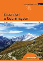 Escursioni a Courmayeur di Andrea Greci edito da Idea Montagna Edizioni