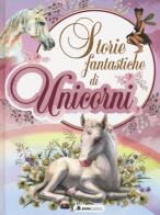 Storie fantastiche di unicorni. Ediz. a colori edito da Rana Editrice