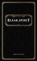 Bleak spirit di Chris Longhurst edito da Grumpy Bear