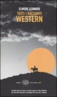 Tutti i racconti western di Elmore Leonard edito da Einaudi