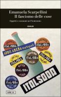 Il fascismo delle cose. Oggetti e consumi nel Ventennio di Emanuela Scarpellini edito da Einaudi