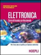 Elettronica. Corso di tecnica professionale di Domenico Bufalino, Pio Fratangelo edito da Hoepli