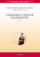Certamen latinum salesianum vol.1 di Mauro Pisini, Miran Sajovic edito da LAS