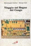 Viaggio nel regno del Congo di Michelangelo Guattini, Dionigi Carli edito da San Paolo Edizioni