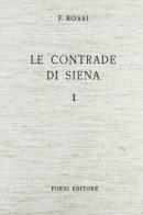 Le contrade della città di Siena (rist. anast. 1836-52) di Flaminio Rossi edito da Forni