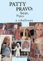 Patty Pravo: beat, Piper e ribellione edito da Youcanprint