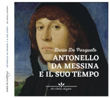 Antonello da Messina e il suo tempo di Dario De Pasquale edito da ABC Sikelia