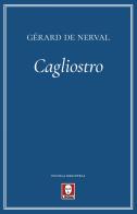 Cagliostro di Gérard de Nerval edito da Lindau