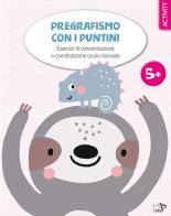 Pregrafismo con i puntini. Esercizi di concentrazione e coordinazione oculo manuale. Ediz. a colori edito da Pulce